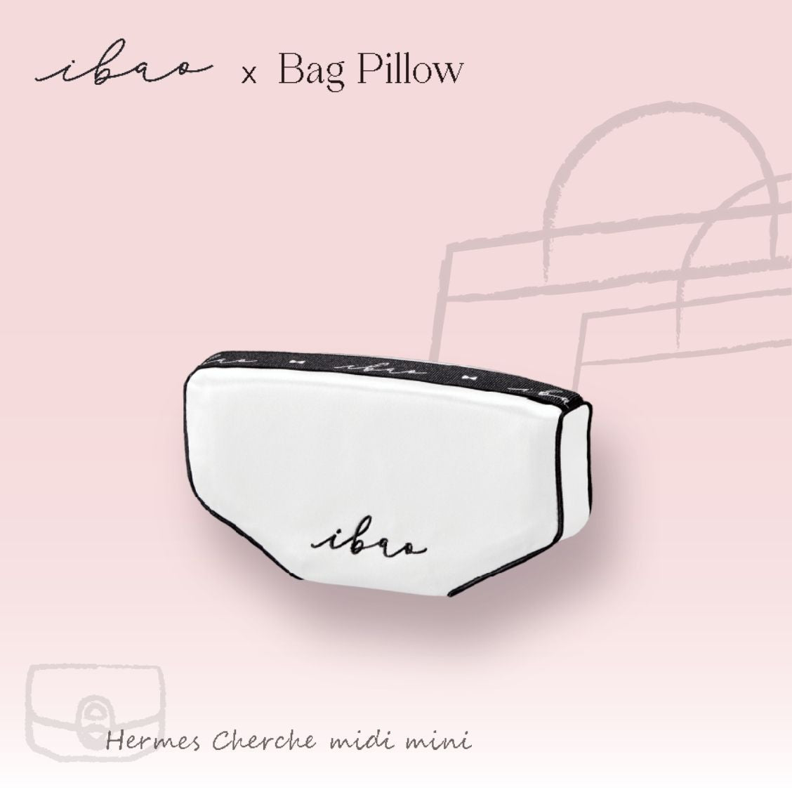 ibao Bag Pillow | Exclusively for Hermès Cherche Midi Mini