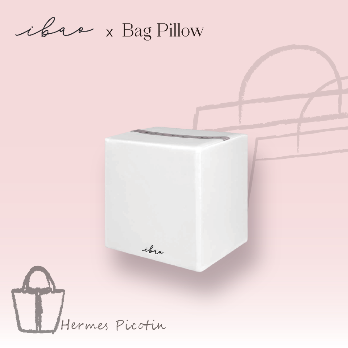 ibao Bag Pillow | Exclusively for Hermès Picotin 22mm
