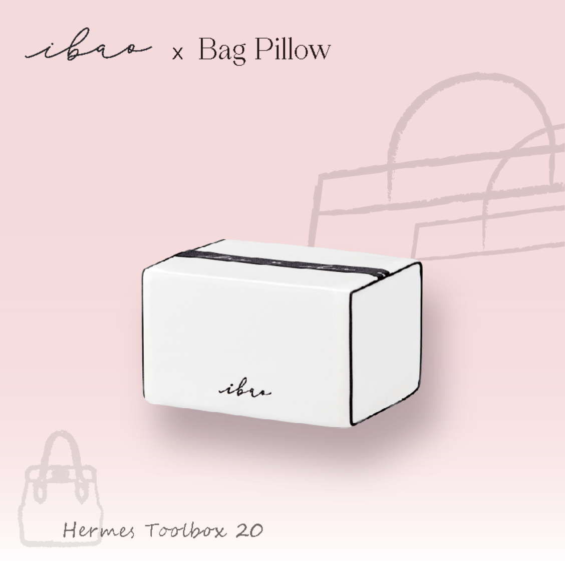 ibao Bag Pillow | Hermès Toolbox 20 Exclusive